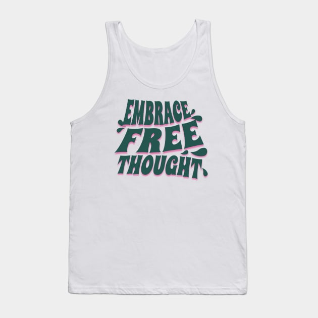 Embrace Free Thought Tank Top by Pixels, Prints & Patterns